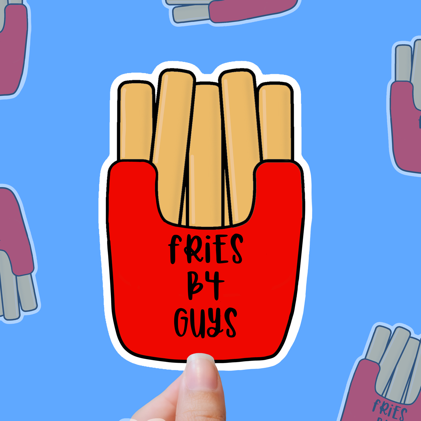 Fries Before Guys – Priorities, Babe vinyl sticker