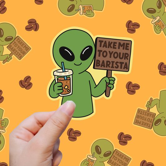 Take Me to Your Barista – Alien Edition vinyl sticker