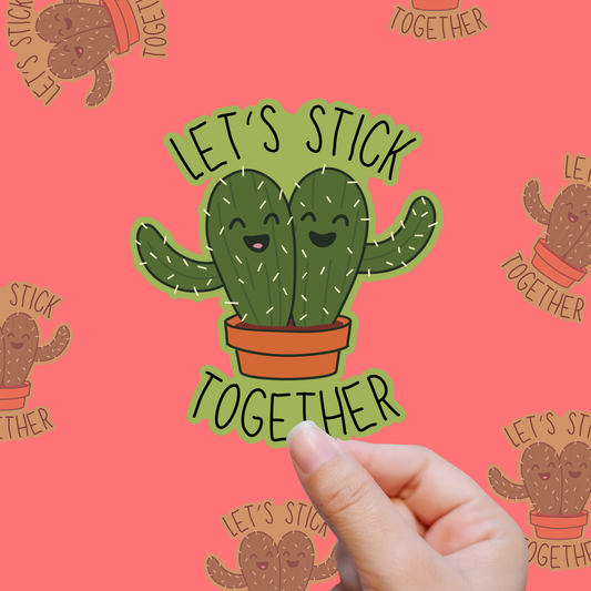 Let's Stick Together – Cactus Codependency Club